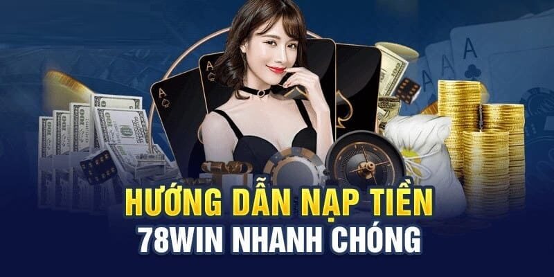 Nạp tiền cực nhanh để có vốn cá cược 