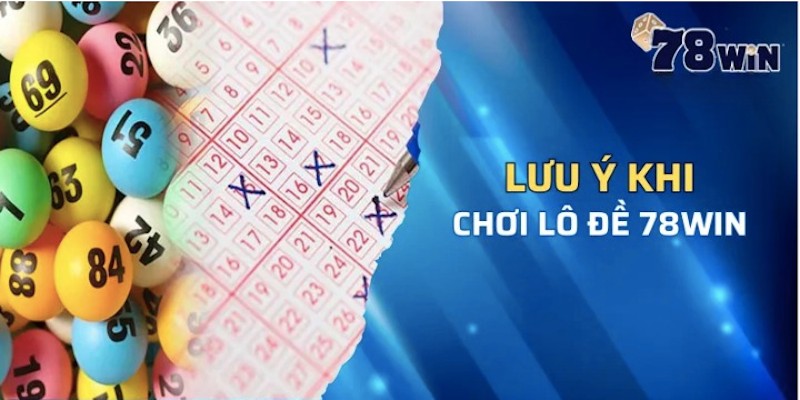 Lưu ý cần biết khi soi cầu online chơi lô đề tại 78WIN