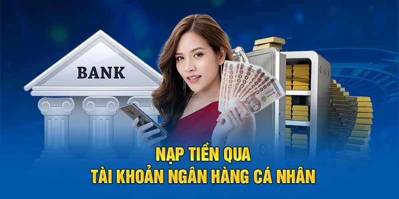 Quy trình nạp vốn vào 78WIN bằng ngân hàng siêu dễ