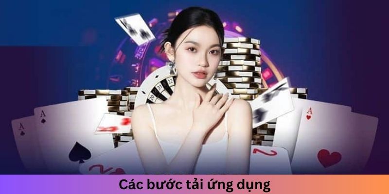 Các bước tải ứng dụng 78Win